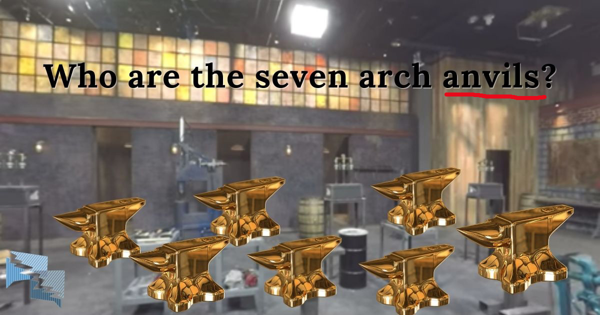 Who are the seven arch anvils?