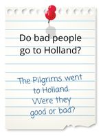 The Pilgrims went to Holland. Were they good or bad?