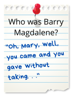 'Oh, Mary, well, you came and you gave without taking...'