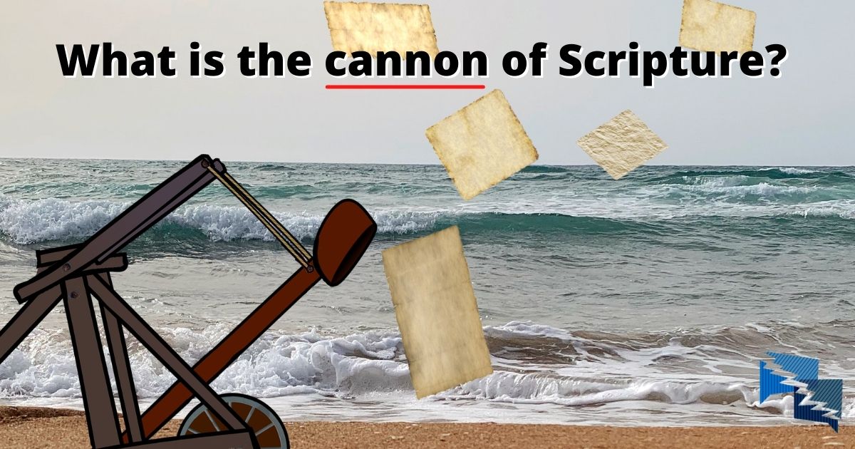 What is the cannon of Scripture?
