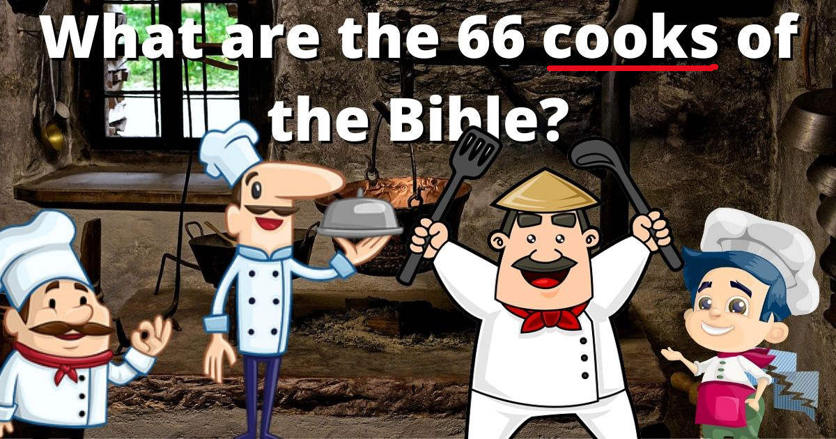 What are the 66 cooks of the Bible?