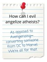 As opposed to Avengerizing—converting someone from DC to Marvel. We're all for that.