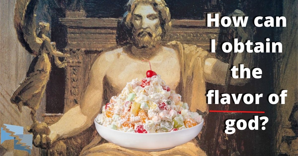 How can I obtain the flavor of god?