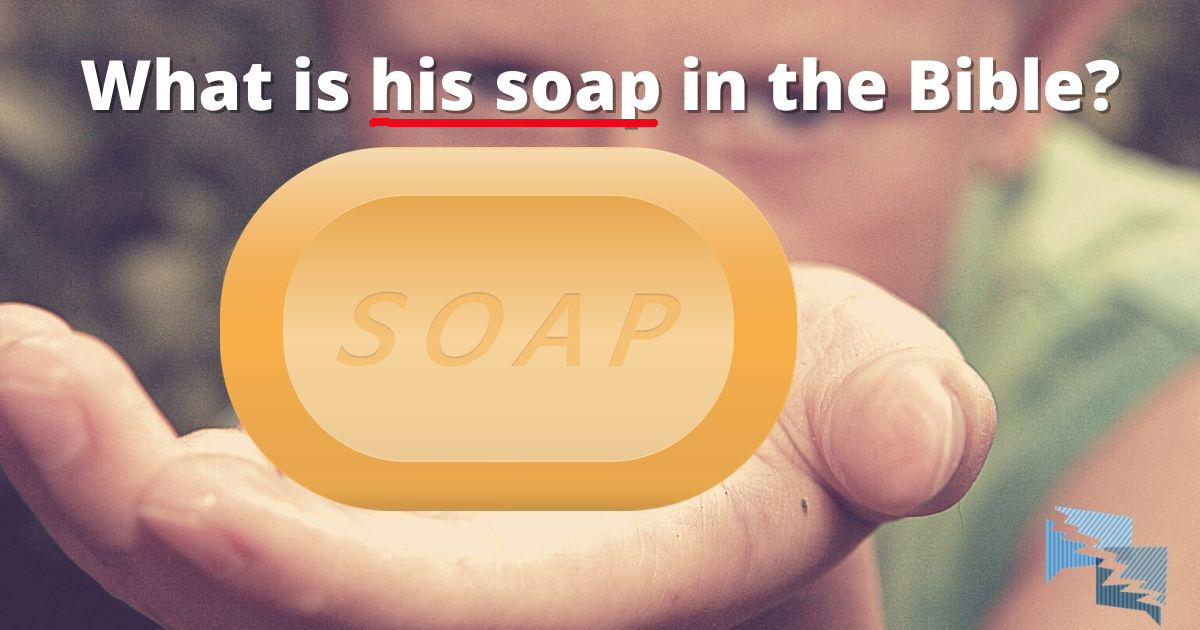 What is his soap in the Bible?