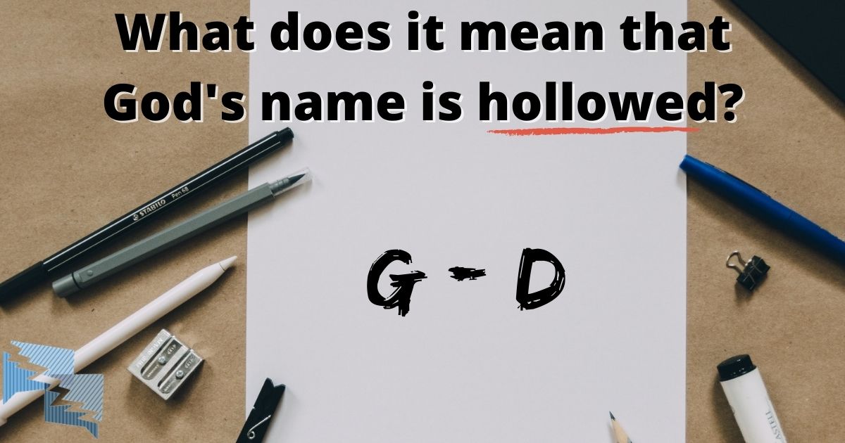 What does it mean that God's name is hollowed?