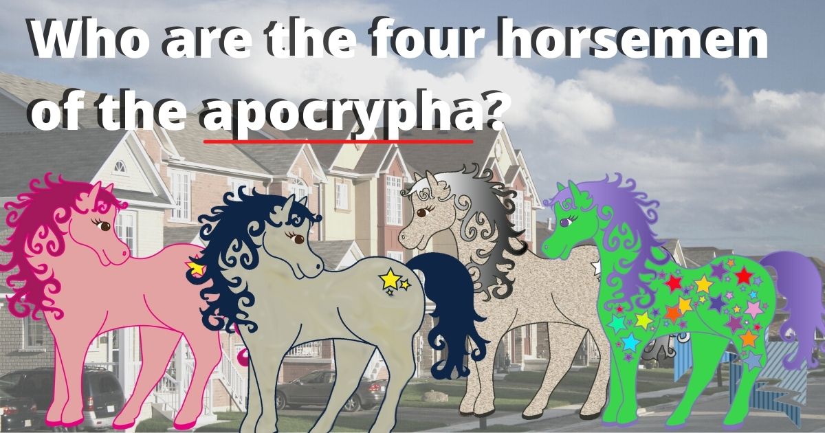 Who are the four horsemen of the apocrypha?