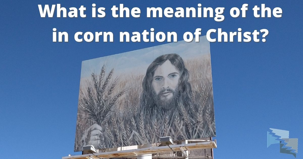 What is the meaning of the in corn nation of Christ?