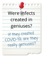 If they created COVID-19, are they really geniuses?