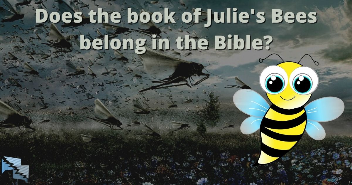 Does the book of Julie's Bees belong in the Bible?