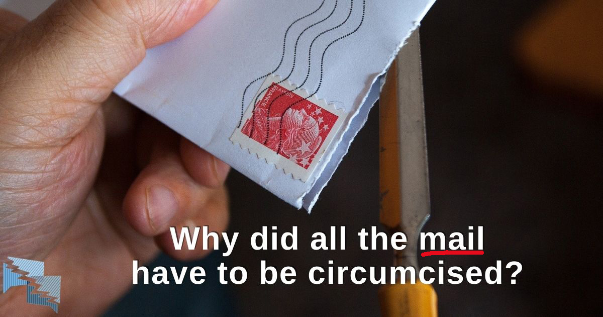 Why did all the mail have to be circumcised?