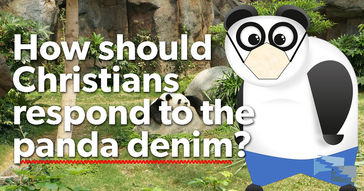 How should Christians respond to the panda denim?