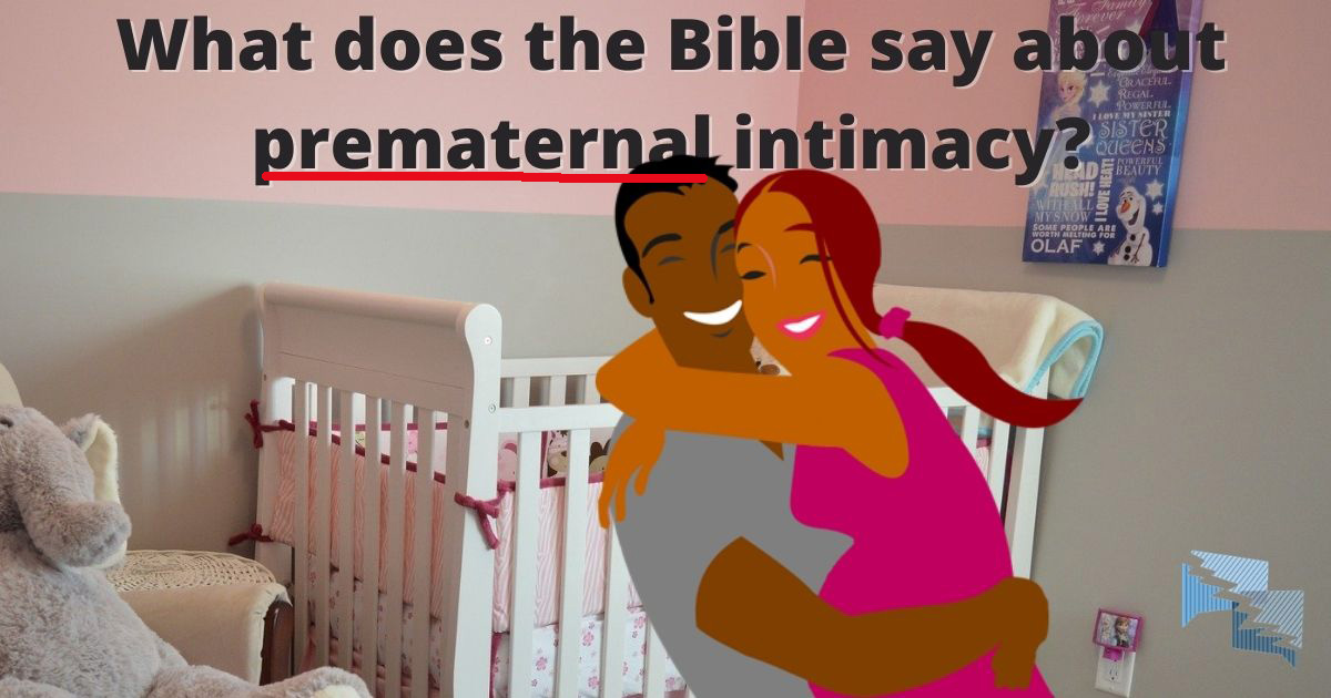 What does the Bible say about prematernal intimacy?