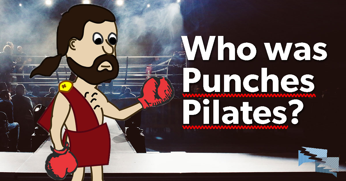 Who was Punches Pilates?