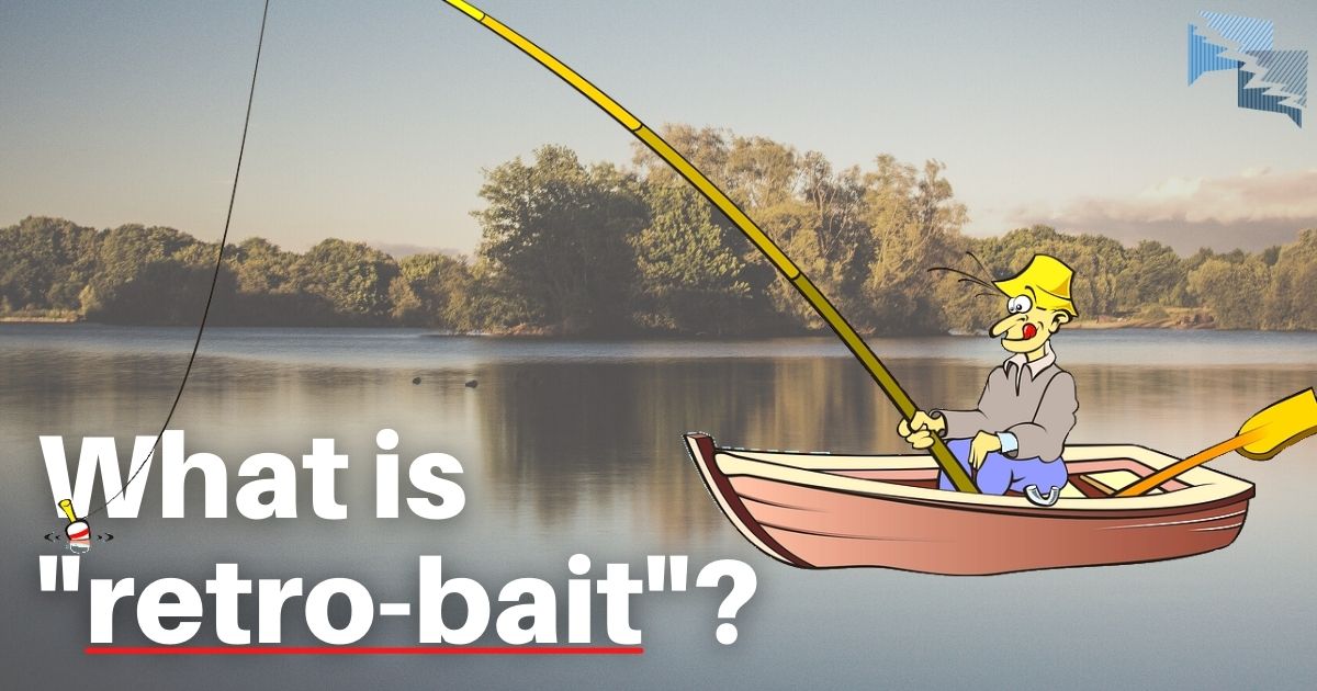 What is 'retro-bait'?