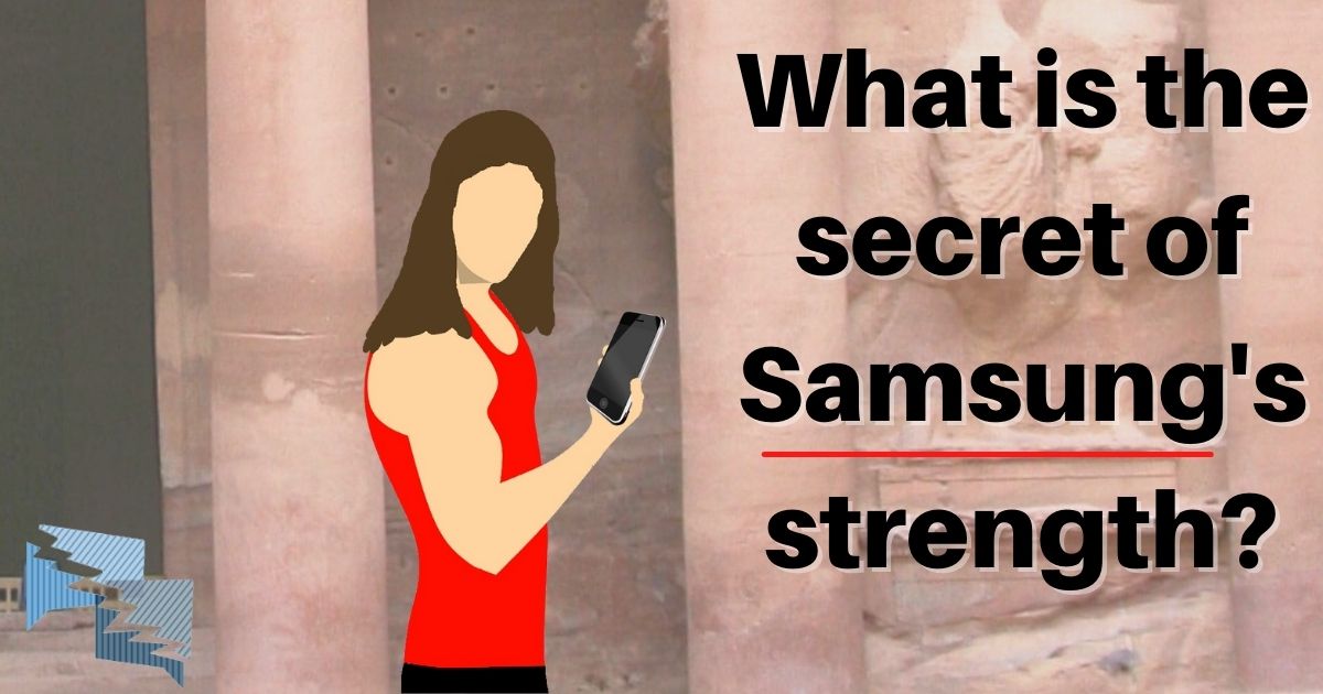 What is the secret of Samsung's strength?