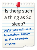 We'll just call it a homeschool lesson on the circadian rhythm.