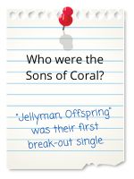 'Jellyman, Offspring' was their first break-out single.