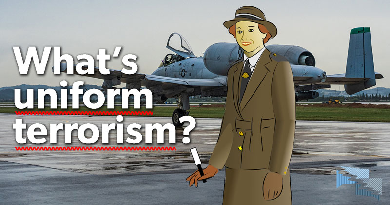 What's uniform terrorism?