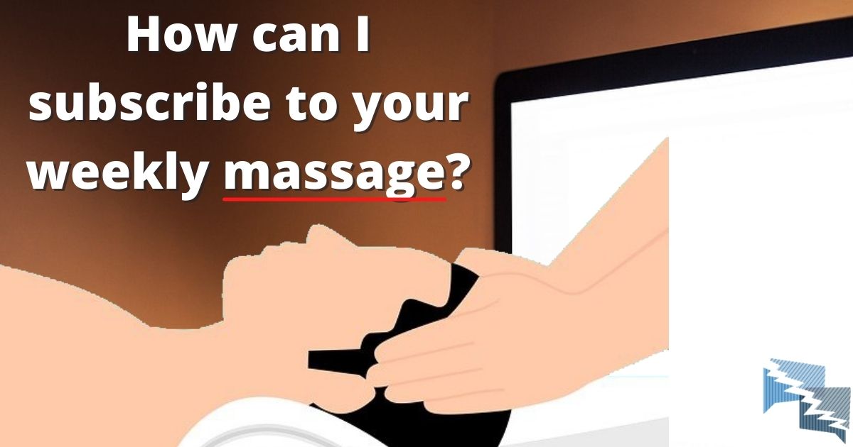 How can I subscribe to your weekly massages?