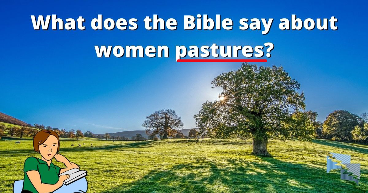 What does the Bible say about women pastures?
