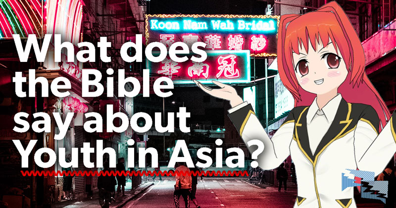 What does the Bible say about youth in Asia?